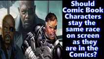 Should Comic Book Characters stay the same race on Screen as they are in the Comics