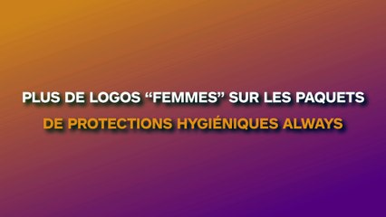 La grande avancée de la marque « Always » sur les emballages de ses produits !