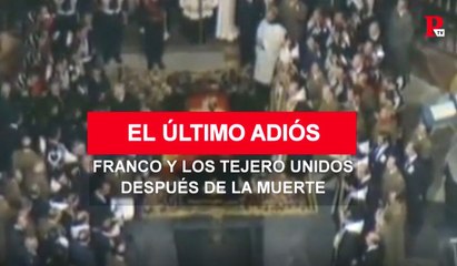Los Tejero podrán darle un último adiós al dictador