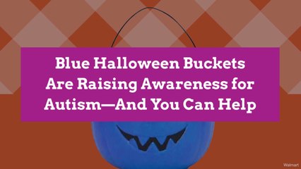 Blue Halloween Buckets Are Raising Awareness for Autism—And You Can Help