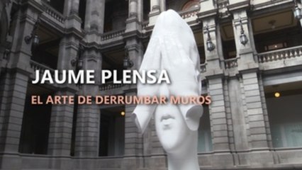 Jaume Plensa, el arte de derribar muros