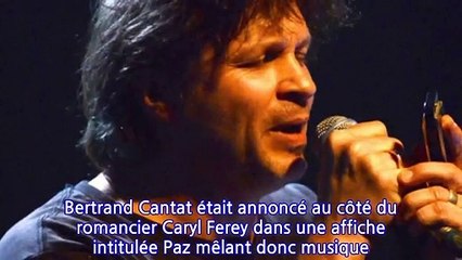 Bertrand Cantat - le spectacle marquant son retour sur scène a été annulé