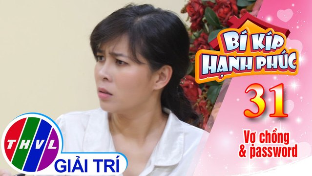 Bí Kíp Hạnh Phúc - Tập 31[1]: Hoàng Mèo bị vợ trả đũa khi muốn có không gian riêng