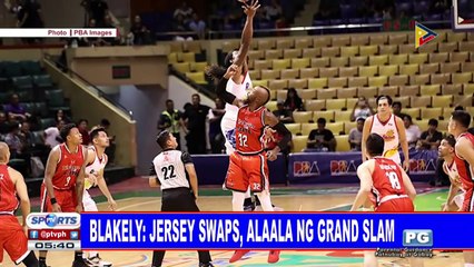 Blakely: Jersey swaps, alaala ng grand slam