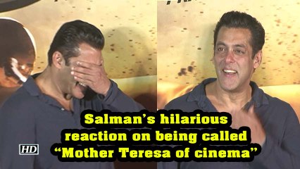 Salman's hilarious reaction on being called "Mother Teresa of cinema"