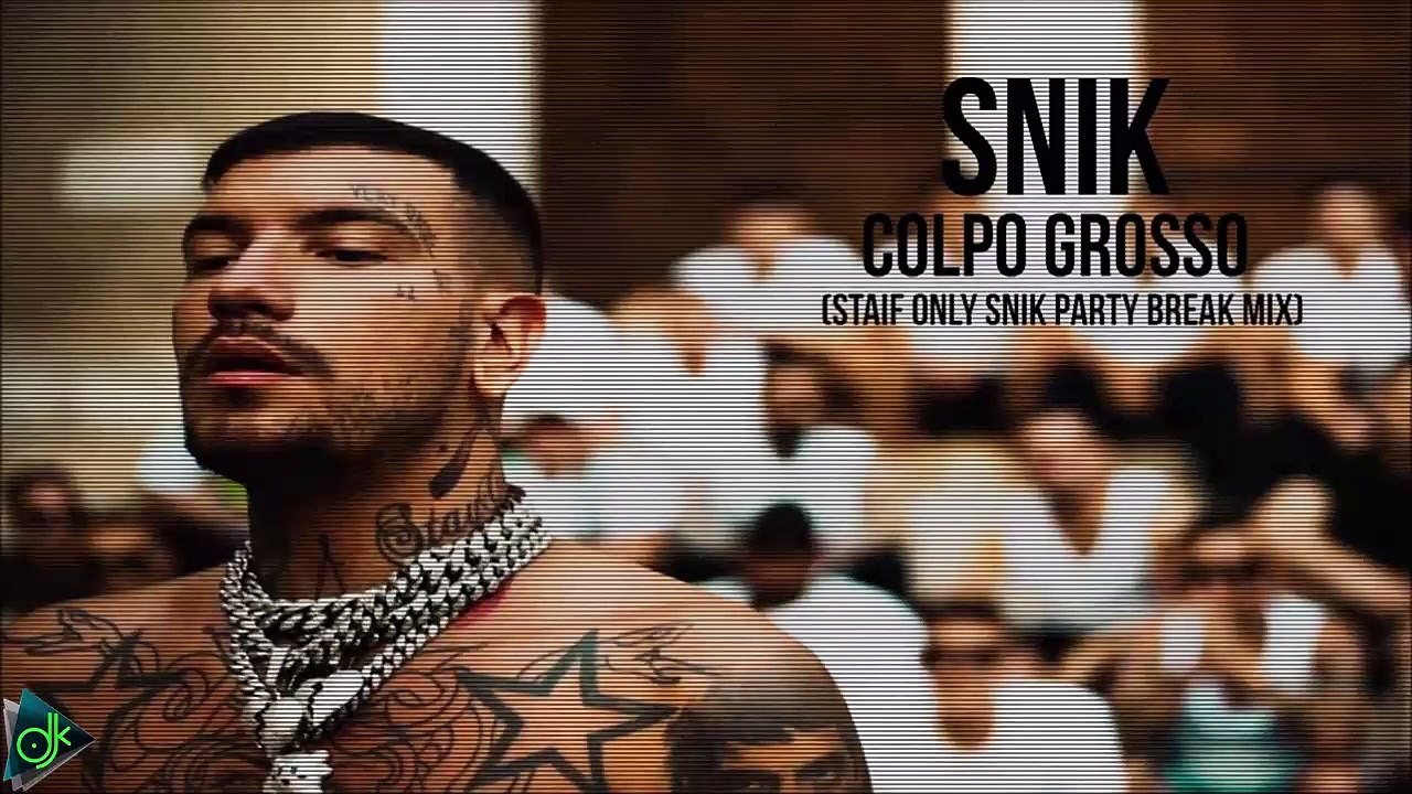 SNIK - Colpo Grosso (STAiF Only Snik Party Break Mix)