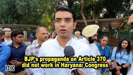 BJP's propaganda on Article 370 did not work in Haryana: Congress