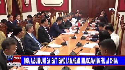 Mga kasunduan sa iba't ibang larangan, nilagdaan ng PHL at China
