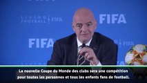 FIFA - Infantino annonce une nouvelle formule de la Coupe du Monde des clubs