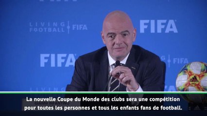 FIFA - Infantino annonce une nouvelle formule de la Coupe du Monde des clubs