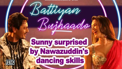 Sunny Leone surprised by Nawazuddin's dancing skills