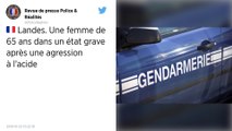 Landes. Une femme de 65 ans grièvement blessée après une agression à l’acide