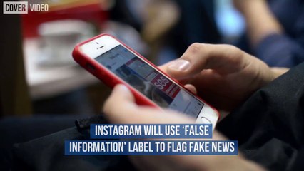 Instagram will use ‘False Information’ label to flag fake news