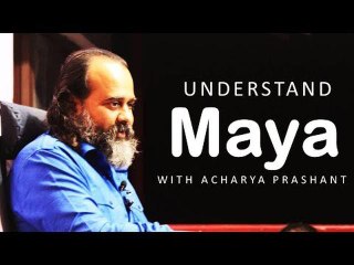 Does Maya really exist? || Acharya Prashant (2018)