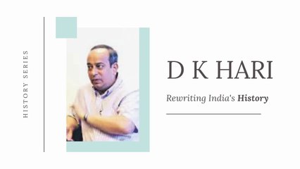WIth D K Hari on rewriting the history of India