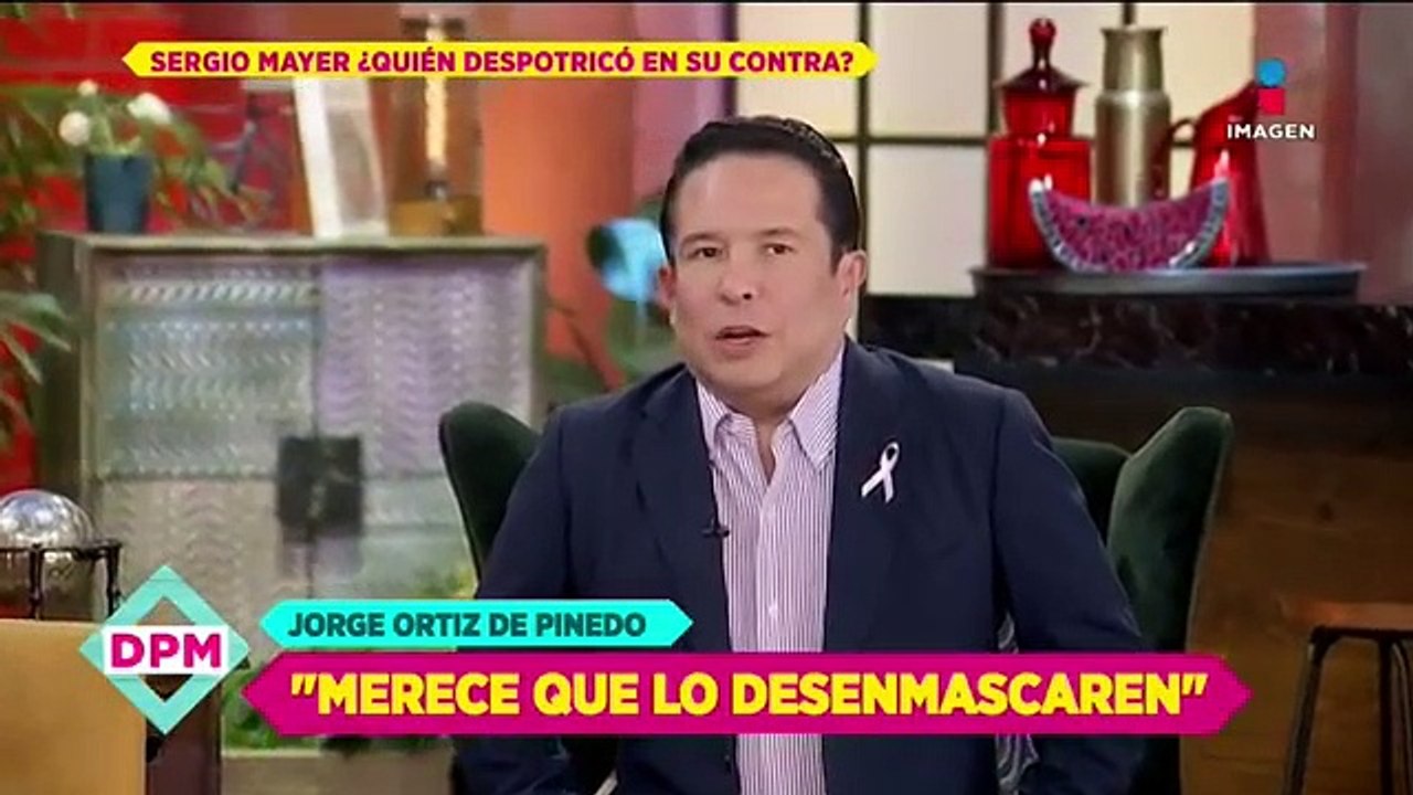 '¡Que lo desenmascaren!': Jorge Ortíz de Pinedo sobre Sergio Mayer