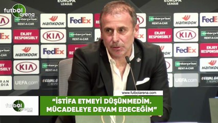 Abdullah Avcı: "İstifa etmeyi düşünmedim, mücadeleye devam edeceğim"
