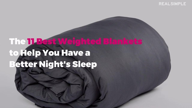 The 11 Best Weighted Blankets to Help You Have a Better Night’s Sleep