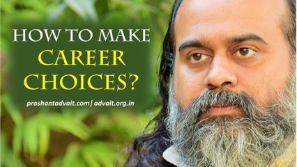 How to make career choices? || Acharya Prashant, with students (2013)