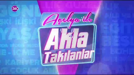 Açelya Akkoyun ile Akla Takılanlar - 25 10 2019