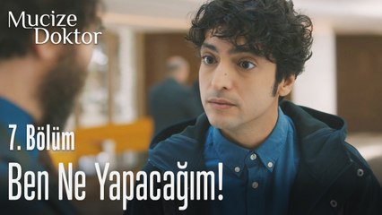 Benim dört tane temel duygum var diğerlerini bilmem - Mucize Doktor 7. Bölüm