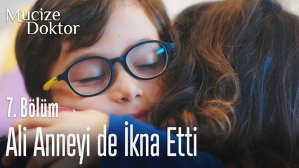 Ali anneyi de ikna etti - Mucize Doktor 7. Bölüm