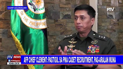 AFP Chief Clement: Pagtigil sa PMA cadet recruitment, pag-aralan muna