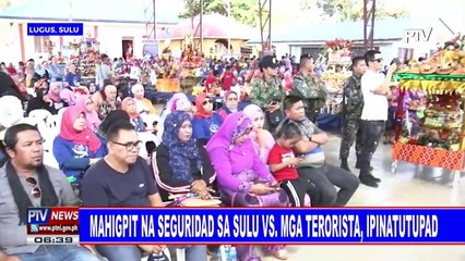 Mahigpit na seguridad sa Sulu vs mga terorista, ipinatutupad