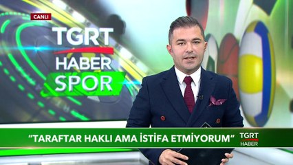 Abdullah Avcı: "Taraftar Haklı Ama İstifa Etmiyorum"