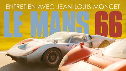 Entretien avec Jean-Louis Moncet sur le film Le Mans 66