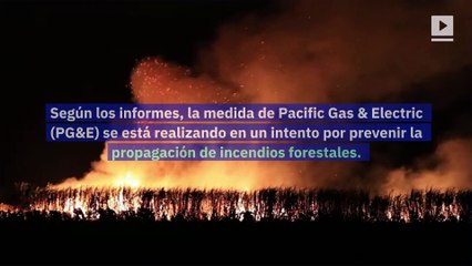 500,000 californianos se quedan en la oscuridad debido a incendios forestales