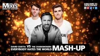 David Guetta VS The Chainsmokers - Everybody Hates The World (Mash-Up 2019)