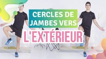 CERCLES DE JAMBES VERS L'EXTÉRIEUR - Améliore ta santé