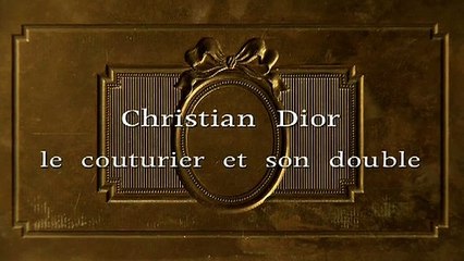 Christian Dior, le Couturier et son Double