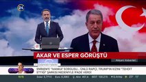 Akar ve Esper görüştü