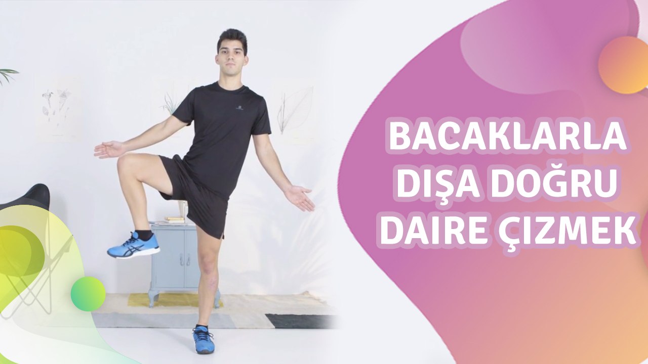Bacaklarla dışa doğru daire çizmek - Sağlığa bir Adım