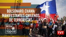 Bolsonaro chama manifestantes chilenos de terroristas – Protestos na América do Sul – BPT 25.10.19