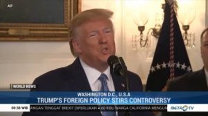 Trump's Foreign Policy Stirs Controversy