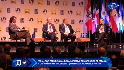 IV Diálogo Presidencial de la Iniciativa Democrática de España y las Américas: “Fake News”: ¿Amenazan a la democracia? | Resumen Semanal