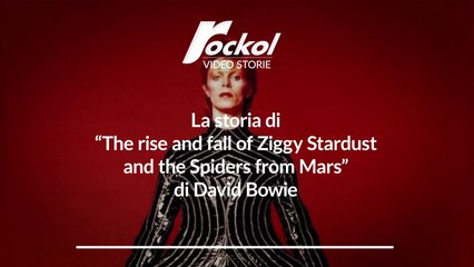 La storia di "The rise and fall of Ziggy Sturdust and the Spiders from Mars" di David Bowie