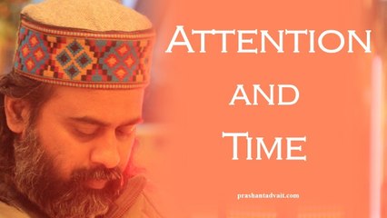 Acharya Prashant: Attention and time