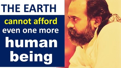The Earth cannot afford even one more human being || Acharya Prashant (2018)