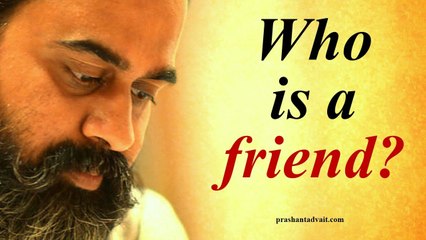 Who is a friend? || Acharya Prashant, with youth (2013)