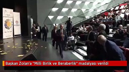 Başkan Zolan'a "Milli Birlik ve Beraberlik" madalyası verildi