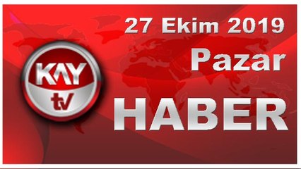 27 Ekim 2019 Kay Tv Haber