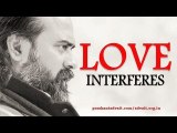 Acharya Prashant: Love is intolerant, Love interferes