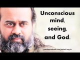 Acharya Prashant: The unconscious mind, seeing, and God