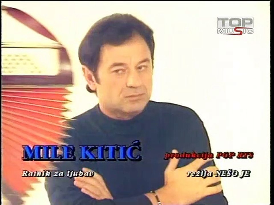 Mile Kitic - Ratnik za ljubav