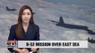 Two U.S. B-52 strategic bombers conduct mission over East Sea, sending message to N. Korea, China and Russia