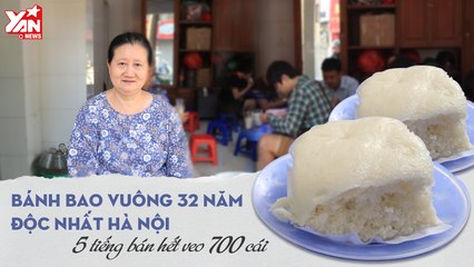 BÁNH BAO VUÔNG 32 NĂM ĐỘC NHẤT HÀ NỘI 5 TIẾNG BÁN HẾT 700 CÁI II YANNEWS